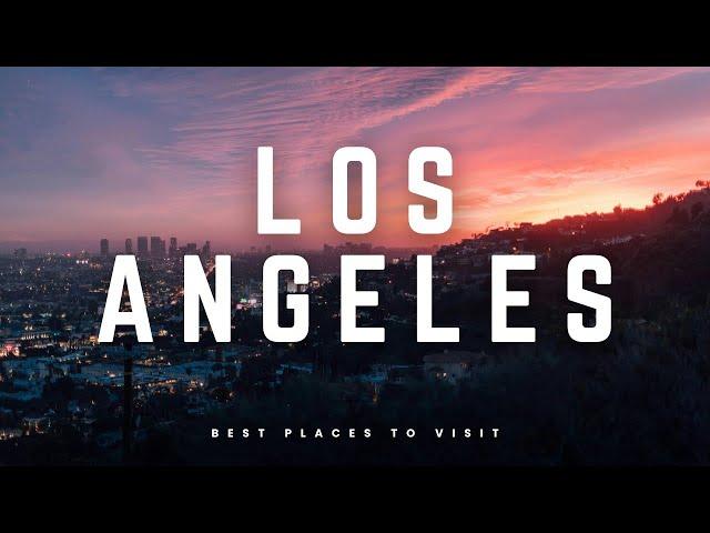 Best Places to Visit in Los Angeles | Travel Guide