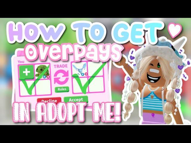 HOW TO GET OVERPAYS IN ADOPT ME 2024!  ||Tayforever!||