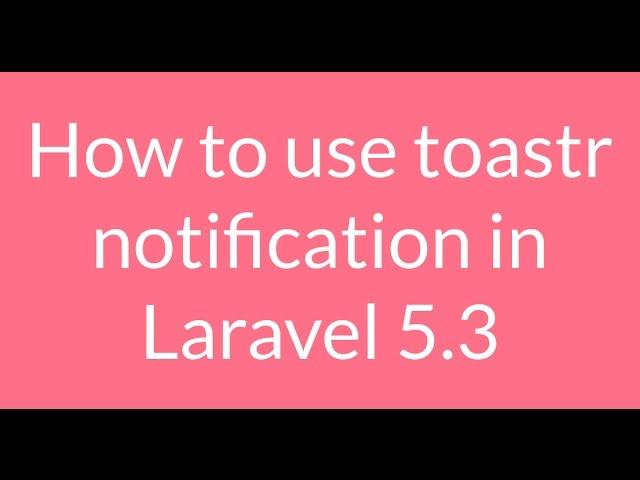 Laravel 5.3 - create alert message for CRUD using toastr js