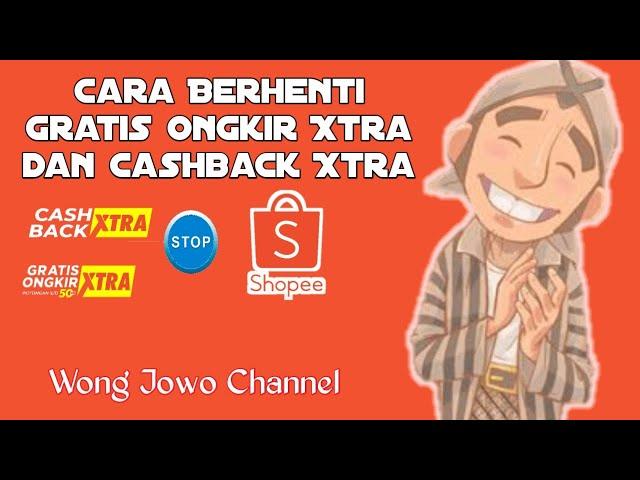 Cara Berhenti Gratis Ongkir Xtra dan Cashback Xtra Shopee