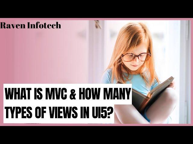 What is MVC Architecture and How many types of Views in SAP UI5?