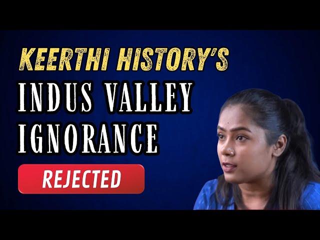 Has Keerthi History read NOTHING about the Indus Valley Civilisation?