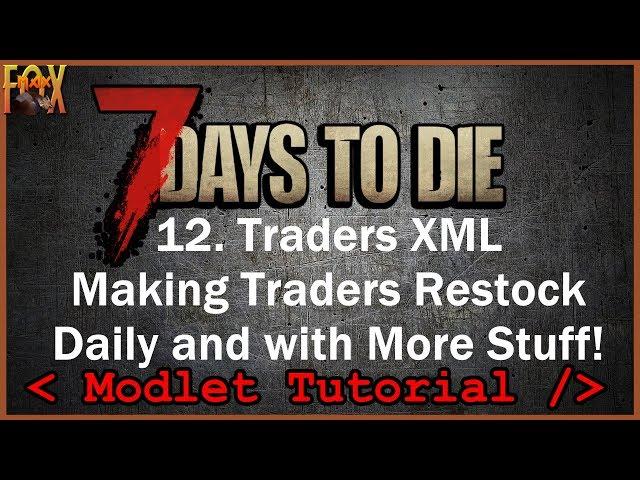 Increasing Trader's Stock - 7 Days to Die XML Modding Tutorial for Beginners - Episode 12