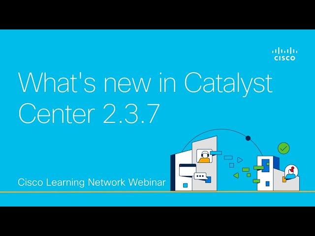 What's new in Catalyst Center 2.3.7 and the Virtual Appliance on ESXi