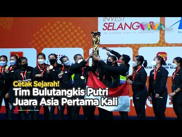 BANGGA! Tim Bulutangkis Putri Juara Asia Usai Permalukan Korsel