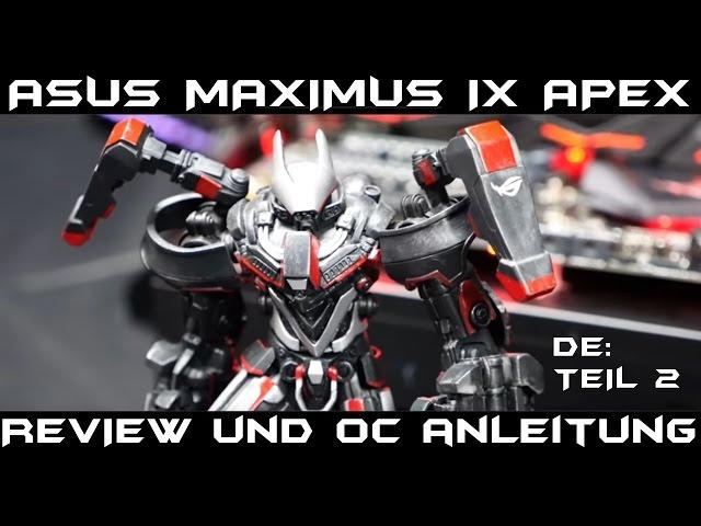 ASUS MAXIMUS IX APEX Review und Overclocking Anleitung für Kaby Lake 7700K / 7600K [Teil 2]