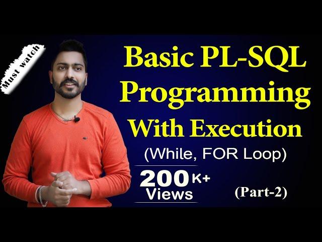 Lec-109: Basic PL-SQL Programming(While, For Loop) With Execution | Part-2