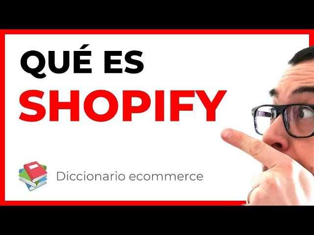  Qué es SHOPIFY