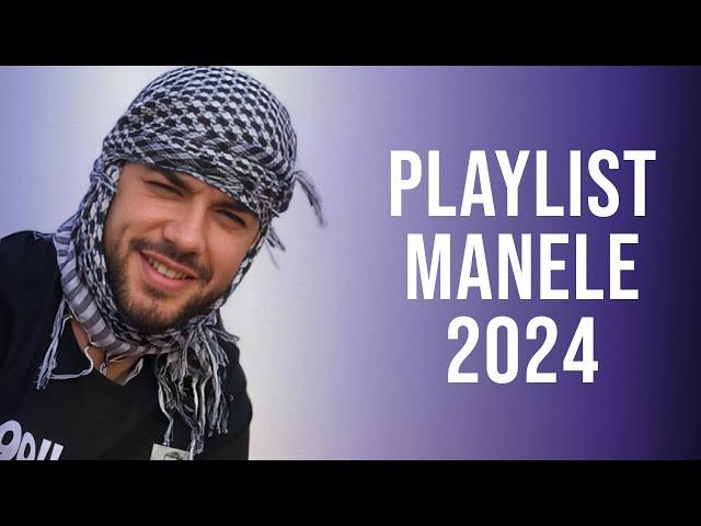 Manele 2024 Colaj  Muzica Manele 2024 Cele Mai Bune  Playlist Manele 2024