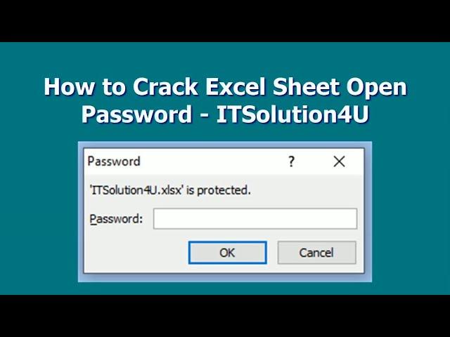 How to Crack Excel Sheet Open Password   ITSolution4U