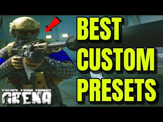 TOP 6 NEW CUSTOM PRESETS in Escape From Tarkov Arena