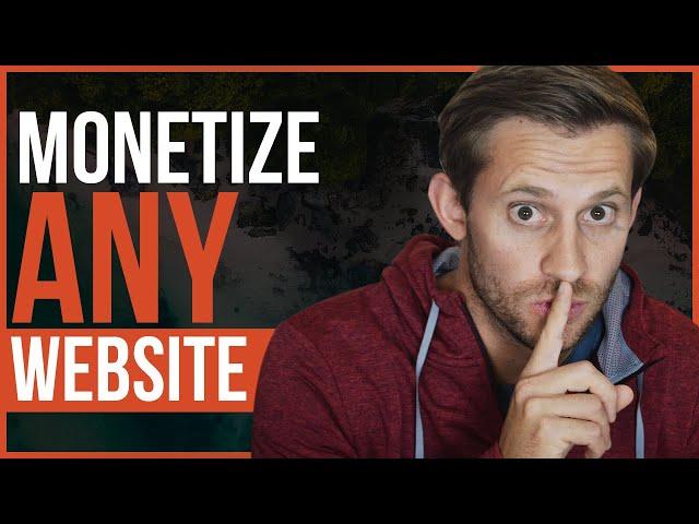 HOW TO MONETIZE ANY WEBSITE | Three Tried and True Methods