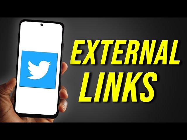 How To Open Links Outside the Twitter App