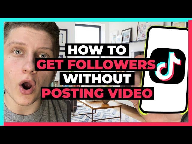 How To Get Followers on TikTok Without Posting - How I Did