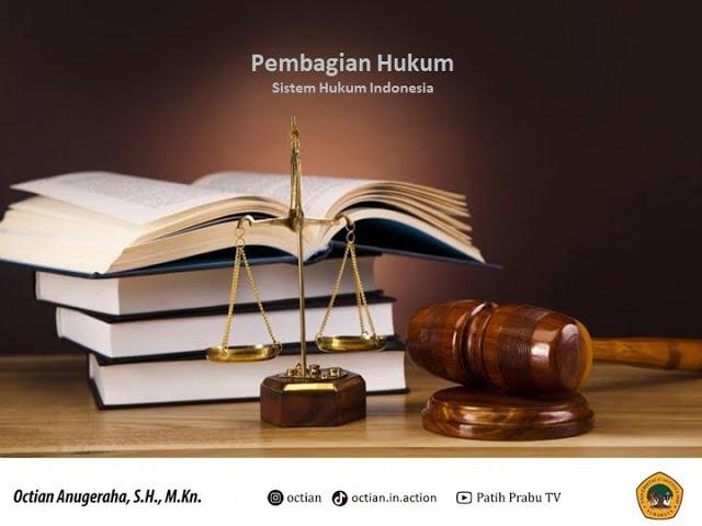 Kuliah Hukum - Pembagian Hukum - Pengantar Hukum Indonesia - Sistem Hukum Indonesia