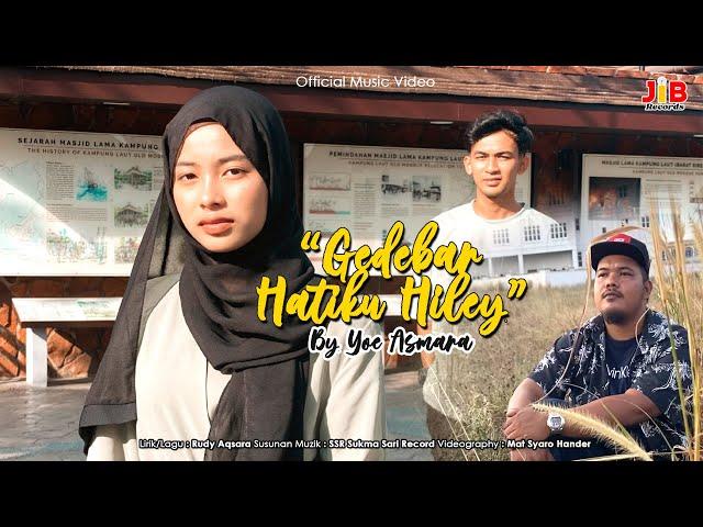 Yoe Asmara - Gedebar Hatiku Hiley ( Official Music Video )