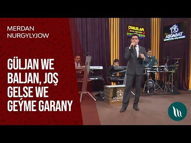 Merdan Nurgylyjow - Guljan we Baljan, Josh gelse we Geyme garany | 2019