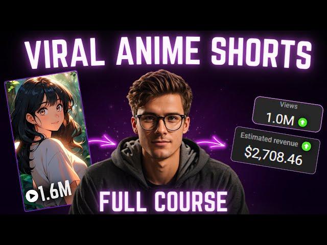How I Make Viral MONETIZABLE Anime Shorts - FULL COURSE ($900/Day)