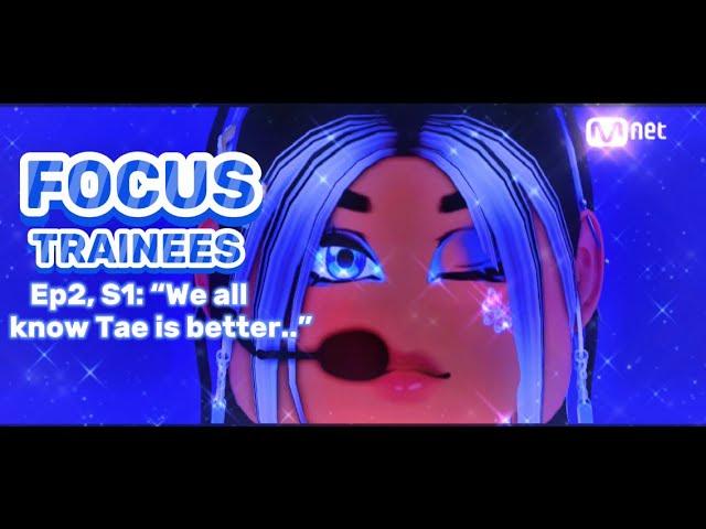 FOCUS TRAINEES- “We all know Tae is better..” (Ep2, S1)