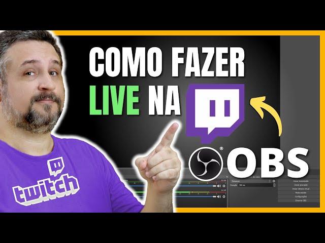 Como Fazer Lives na TWITCH com OBS STUDIO [ATUALIZADO]