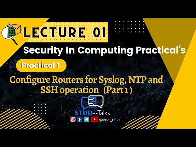 SIC Practical 1: Configure Routers for Syslog, NTP and SSH operation (Part 1) | Bsc IT students |