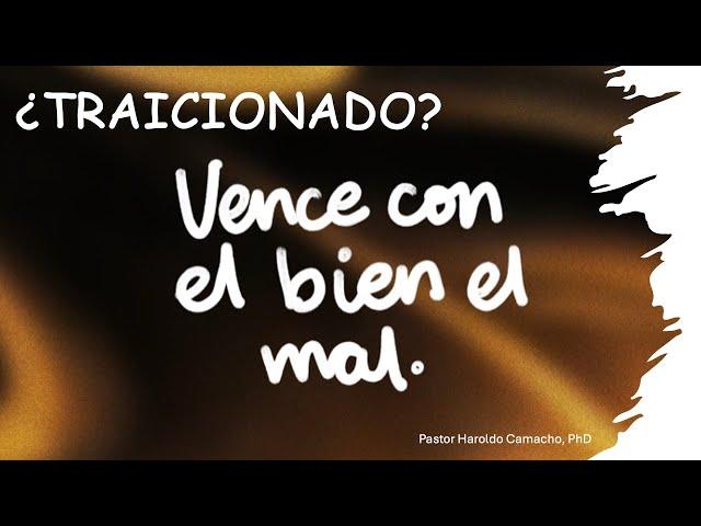 ¿DEVUELVE EL BIEN POR MAL? ¿DE VERAS? Por el pastor Haroldo Camacho, PhD.