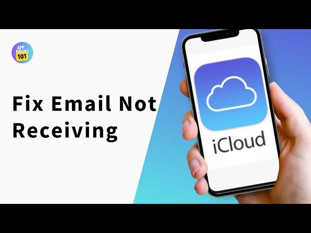 How to Fix iCloud Email Not Receiving Emails