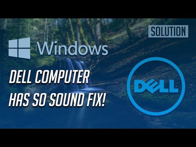 Fix Dell Computer Has No Sound in Windows 10/8/7 -[Tutorial]