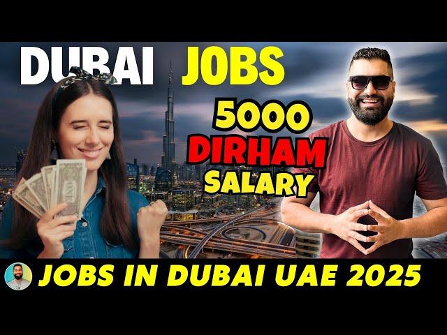 5 Jobs in Dubai UAE with 5000 Dirham Plus Salary in 2025