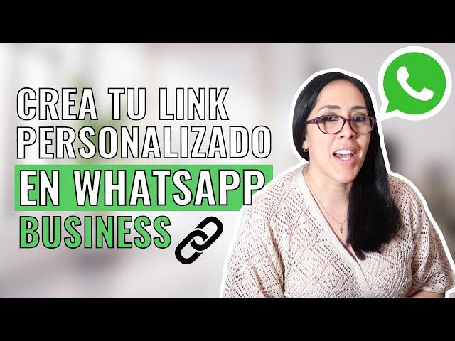 ¿Cómo CREAR un ENLACE (LINK) personalizado para MENSAJES en WHATSAPP BUSINESS? TUTORIAL