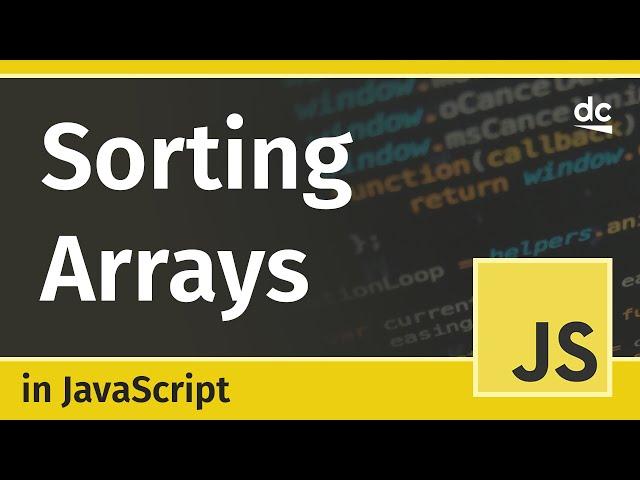 Sorting Arrays in JavaScript (Array.prototype.sort) - Tutorial For Beginners