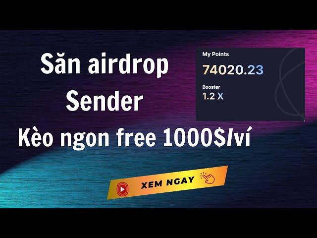 Săn airdrop dự án Sender Labs - kèo ngon free (1000$/ví)