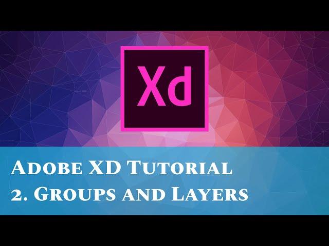 Adobe XD tutorial - 2 Groups and Layers