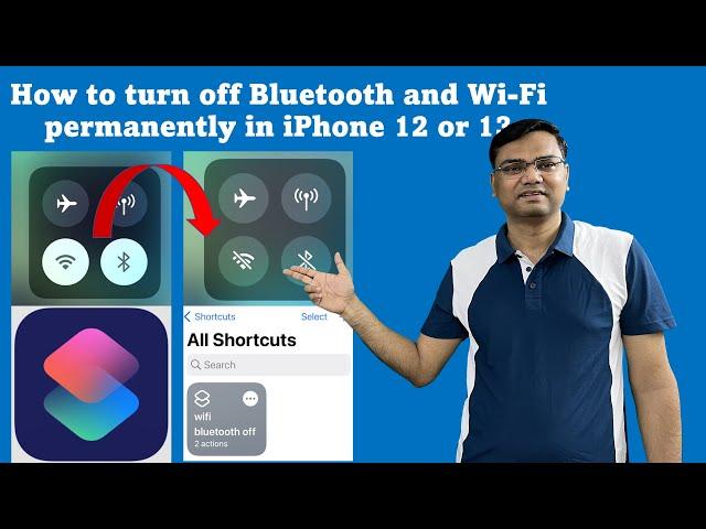 How to permanently turn off Bluetooth and Wi-Fi on iPhone 12 and 13 in one tap