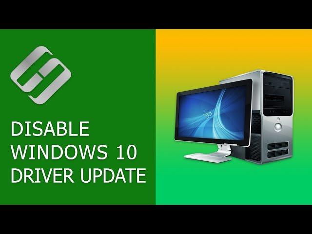 Three Ways to Disable Automatic Driver Update in Windows 10, 8, 7 