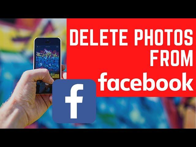 How To Delete Photos From Facebook | How to Remove Pictures & Posts From Your Own Facebook