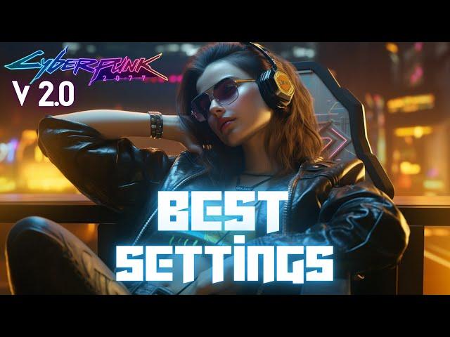 Best Visual & Gameplay Settings: Cyberpunk 2077 2.0