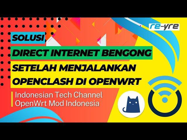 Solusi Internet Direct Bengong Setelah Menjalankan OpenClash Di OpenWrt | REYRE-STB