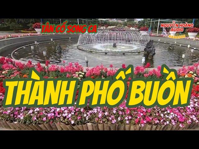 - Karaoke TÂN CỔ - THÀNH PHỐ BUỒN - SONG CA.