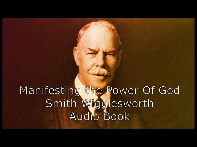 Manifesting God's Power by Smith Wigglesworth.