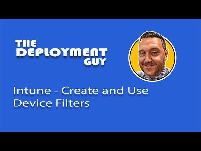 How to Use Microsoft Intune Filters for Precise App Deployment #MicrosoftIntune #DeviceManagement