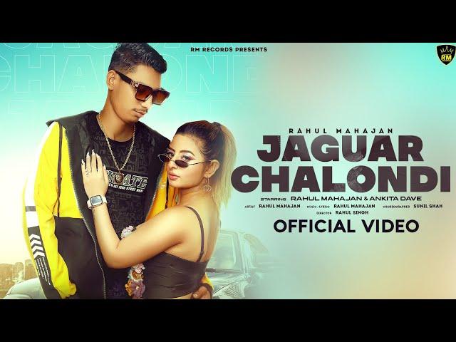 JAGUAR CHALONDI || RAHUL MAHAJAN ||  FT. || ANKITA DAVE || OFFICIAL VIDEO SONG 2023