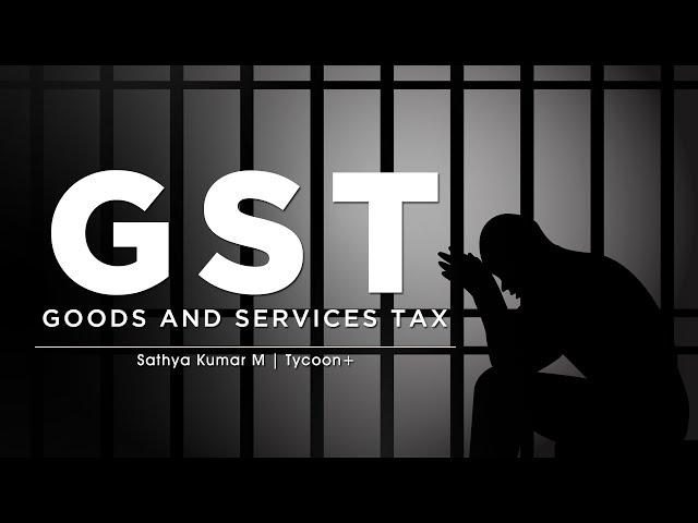 GST! GST!! GST!!! - What is GST ? Why People are scared ?