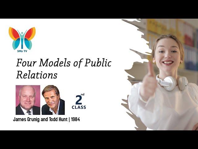 Four Models of Public Relations | James Grunig and Todd Hunt | PR Models & Theories | Class: 2