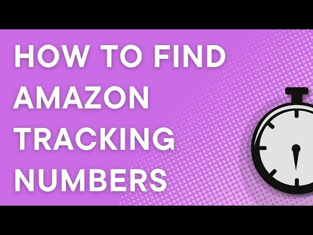 How to find Amazon tracking numbers