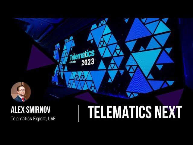 Telematics Colombo 2023: Telematics Next by Alex Smirnov