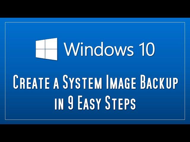 How to create a Microsoft Windows 10 System Image Backup in 9 simple steps plus the restore process.