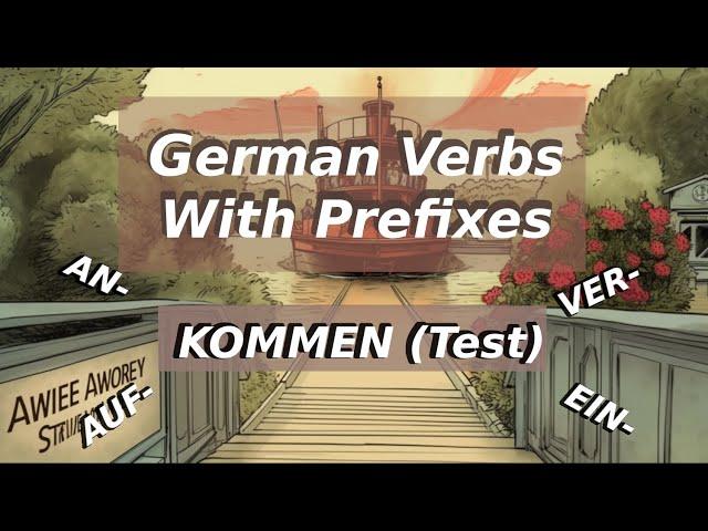 German Intermediate: Verbs With Prefixes (Kommen - Test)