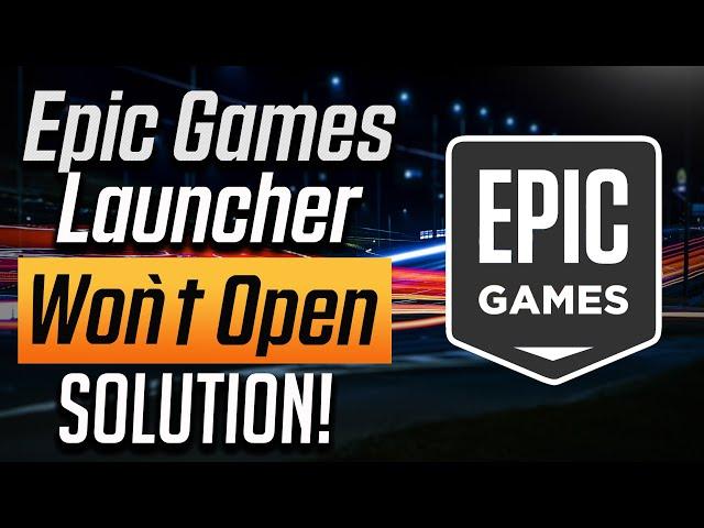 How to Fix Epic Games Launcher Won’t Open [3 Solutions]