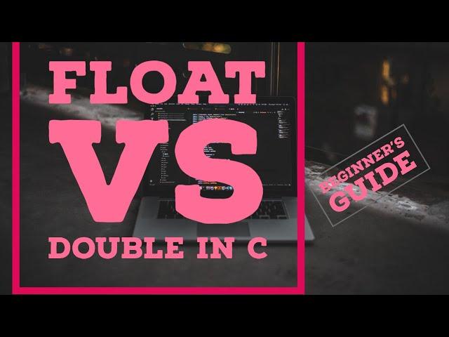 Difference between Float and Double in C( New 2020) | Float vs Double in C | Beginner's Guide (New )